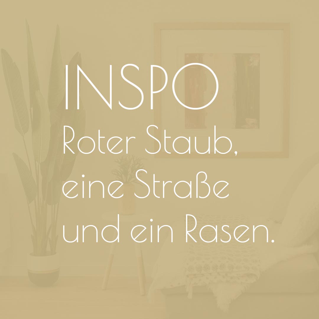 mirandolo_inspo_Roter-Staub-eine-Strasse-und-ein-Rasen_teaser